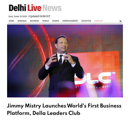 Delhi Live News featuring Della Leaders Club - Jimmy Mistry Launches World’s First Business Platform