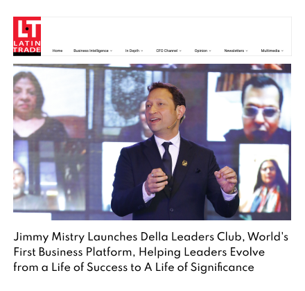 Latin Trade featuring Della Leaders Club - Jimmy Mistry launches DLC World's First Business Platform