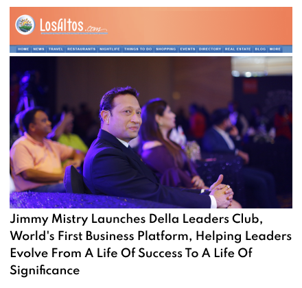 Los Altos com featuring Della Leaders Club - Jimmy Mistry launches DLC World's First Business Platform