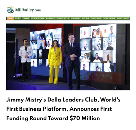 Mill Valley Featuring Della Leaders Club - Jimmy Mistry Launches World’s First Business Platform
