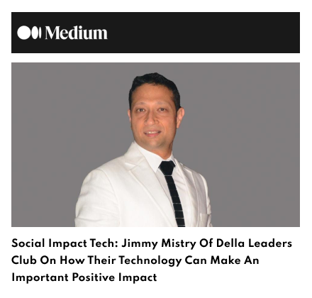 Authority Magazine featuring Della Leaders Club - Jimmy Mistry launches DLC World's First Business Platform
