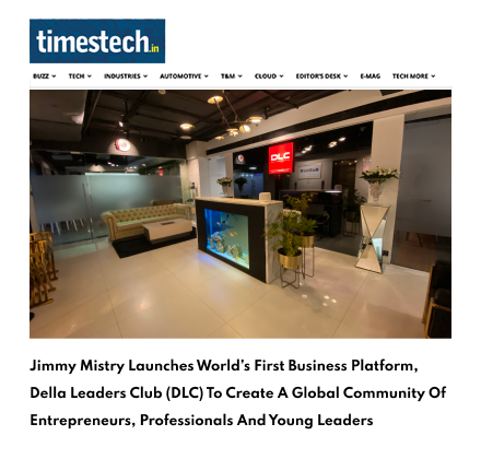 Times tech featuring Della Leaders Club - Jimmy Mistry Launches World’s First Business Platform, DLC