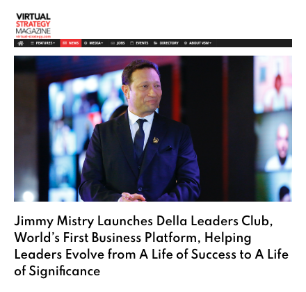 Virtual Strategy Magazine featuring Della Leaders Club - Jimmy Mistry launches DLC World's First Business Platform